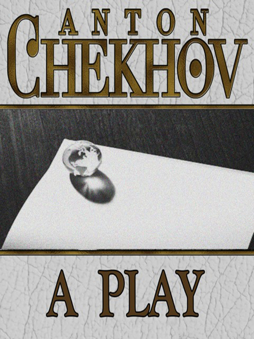 Title details for A Play by Anton Chekhov - Wait list